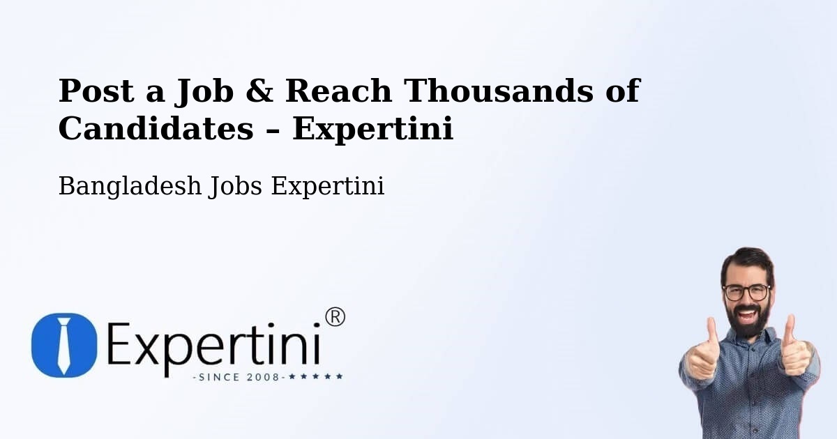 Post a Job in Ishurdi – Hire the Right Talent - Ishurdi, Bangladesh Jobs Expertini